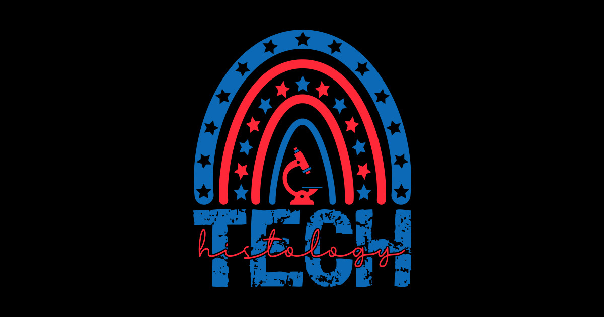 Patriotic Histology Tech Funny Histology Technician 4th Of July Apparel