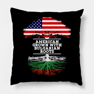 American Grown With Bulgarian Roots - Gift for Bulgarian From Bulgaria Pillow