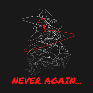 Never Again ( Women's  Rights ) T-Shirt