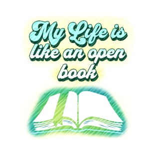 My life is like an open book T-Shirt