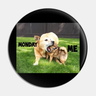 Monday and Me Pin