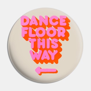 DANCE FLOOR THIS WAY - HOT PINK TYPOGRAPHY Pin