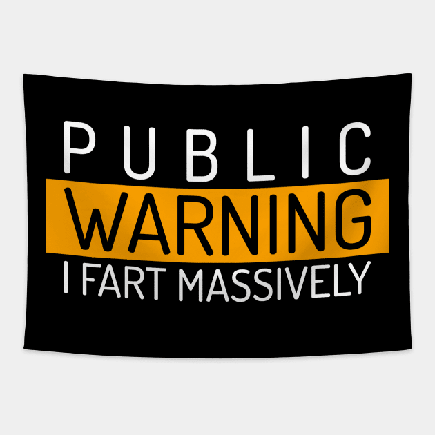 Funny Saying - Public Warning "I Fart Massively" Tapestry by Inspire Enclave