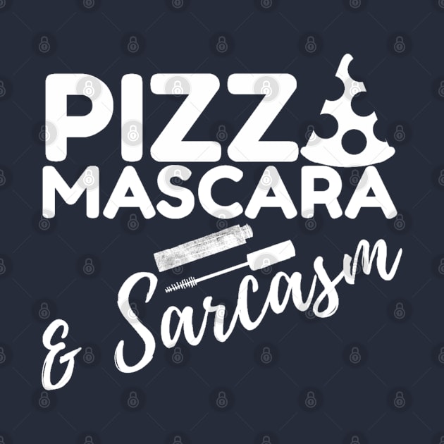 Pizza Mascara and Sarcasm Funny Saying Quote Gift For Teenage Sister Birthday by Arda