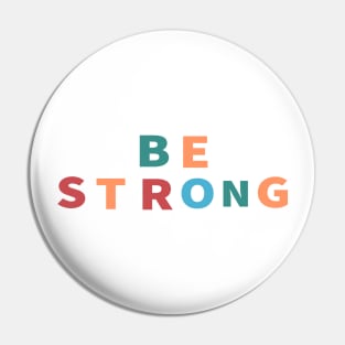 Be Strong Cool Inspirational Christian Pin