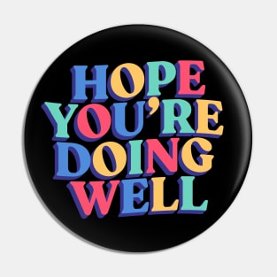 Hope You're Doing Well Motivational Quote Pin