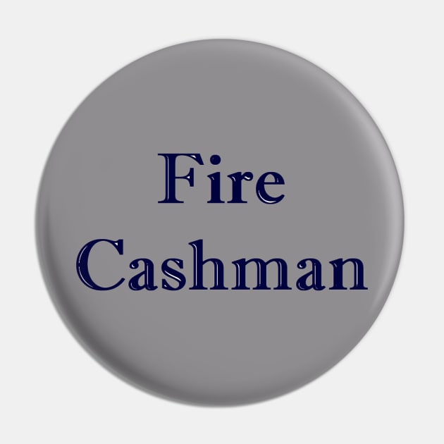 Fire Cashman Design Pin by Bleeding Yankee Blue