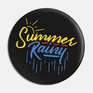 Summer or Rainy season Pin