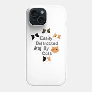 Easily distracted by cats Phone Case