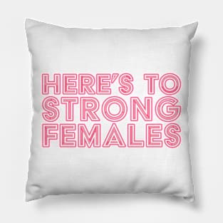 Strong Females Women Empowerment Pink Pillow