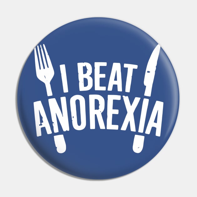 I Beat Anorexia 2 Pin by guyo ther