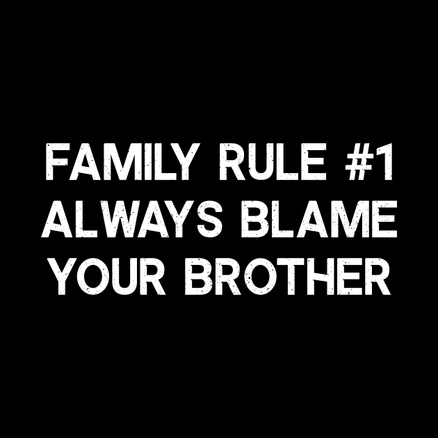 Always Blame Your Brother by trendynoize