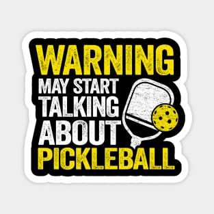 Warning May Start Talking About Pickleball Funny Pickleball Magnet