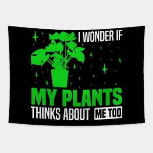 I wonder if my plants think about me too, Plant Enthusiast Graphic Tapestry