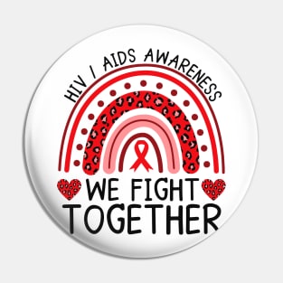 AIDS HIV Awareness Rainbow Shirt, We Fight Together Pin