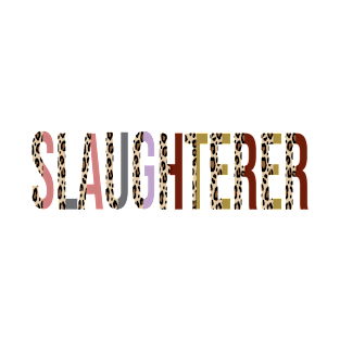 Slaughterer T-Shirt