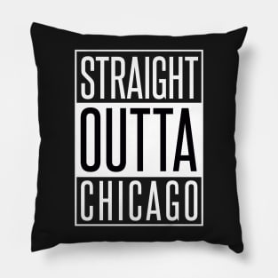 STRAIGHT OUTTA CHICAGO Pillow