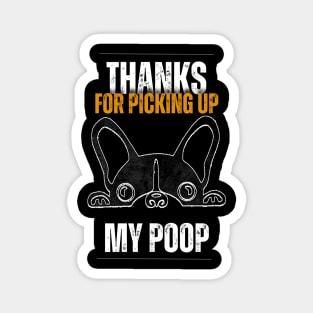 Thanks for scooping my Boston Terriers poop Magnet