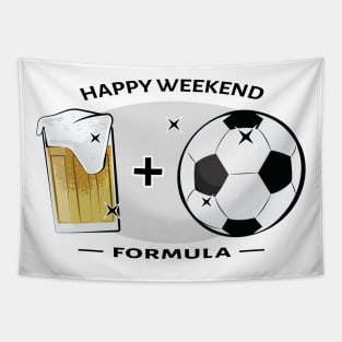 Happy Weekend Formula - Football / Soccer & Beer Tapestry