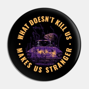 What Doesn't Kill Us Pin