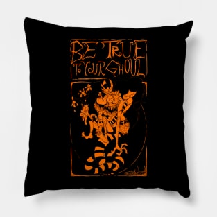 Be True To Your Ghoul! Pillow