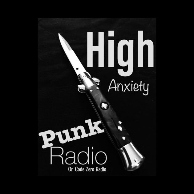 High Anxiety Switch Blade by Code Zero Radio