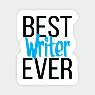 Best Writer Ever Magnet