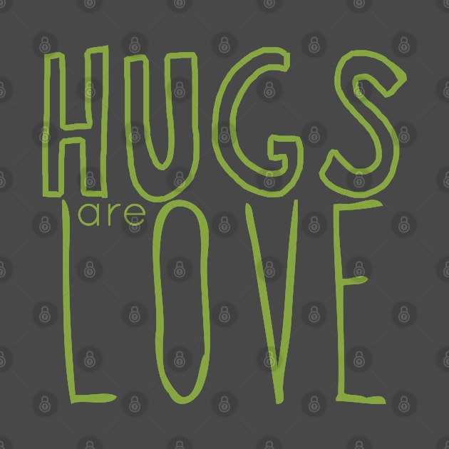 HUGS are LOVE 02green by PositiveSigns