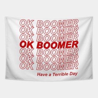 OK BOOMER Have a Terrible Day Tapestry