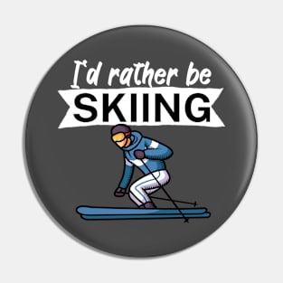 Id rather be skiing Pin