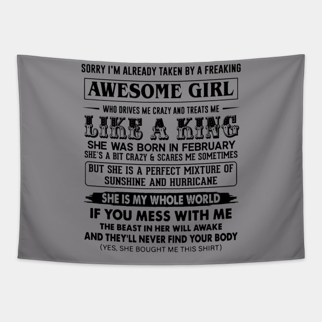 I'm Taken By Freaking February Awesome Girl Treats Me Like King Tapestry by Phylis Lynn Spencer