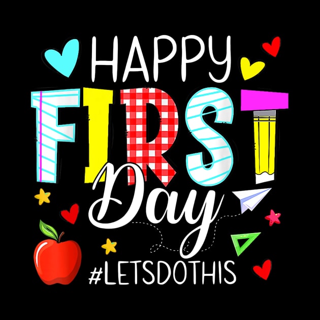 Happy First Day Let's Do This Welcome Back To School by Tagliarini Kristi