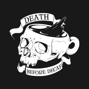 Death Before Decaf T-Shirt