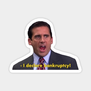 I declare bankruptcy by Michael Scott - The Office Magnet