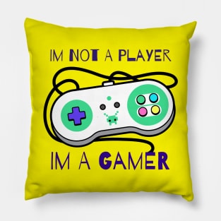 Im Not A Player Im A Gamer Pillow