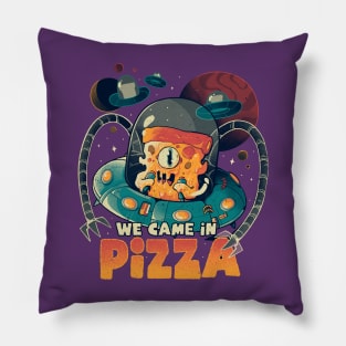 We Came in Pizza - Funny Food Alien Gift Pillow