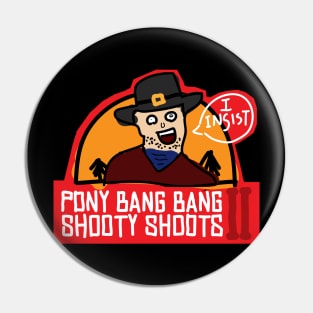 Pony Bang Bang Shooty Shoots II Pin