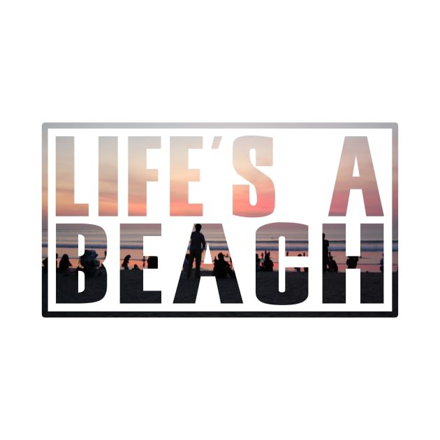 Life's A Beach by Aine Creative Designs