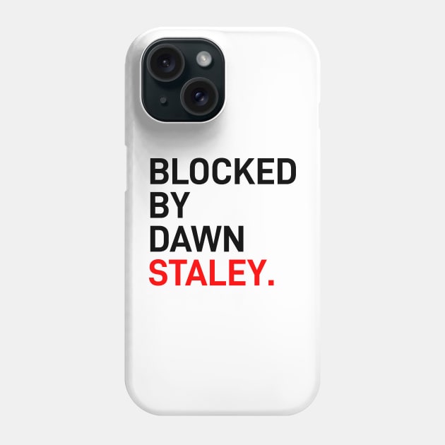 Blocked By Dawn Staley, White Version Phone Case by VIQRYMOODUTO