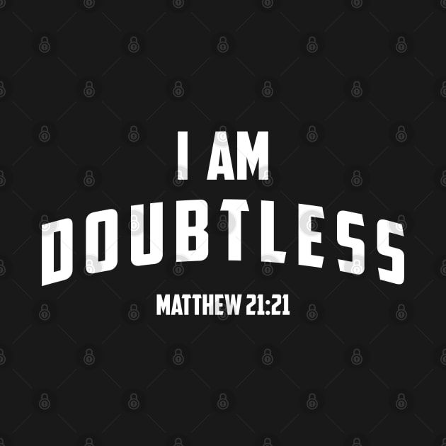 I Am Doubtless | Christian Scripture Bible Verse by ChristianLifeApparel