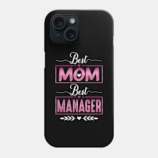 Women manager boss mom mothers day Best Mom Best Manager Phone Case