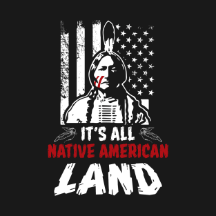 Its all native american land vintage distressed T-Shirt