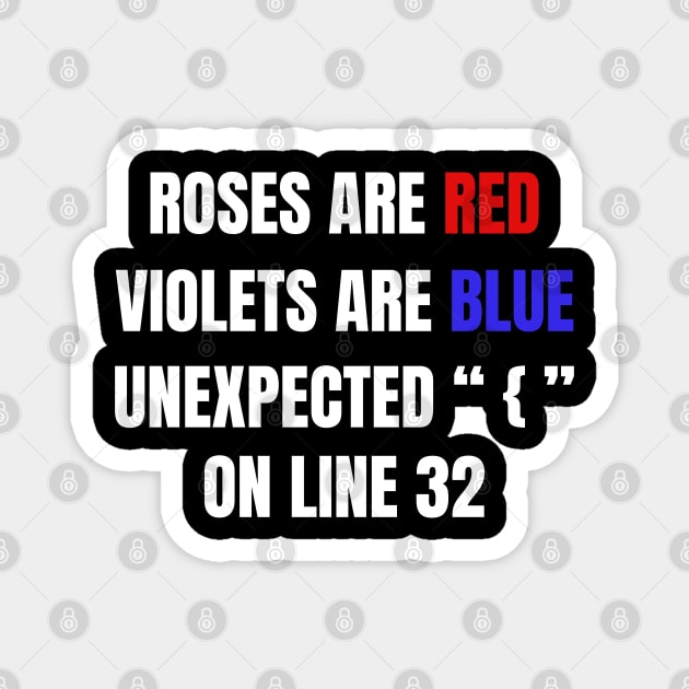 Roses Are Red Violets Are Blue Unexpected { On Line 32. Magnet by Abdoss