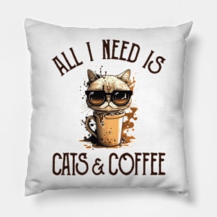 All I Need is Cats and Coffee Cat Lovers Coffee Lovers Gift Idea Pillow