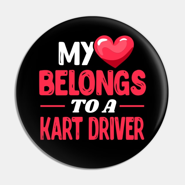 My heart belongs to a kart driver Pin by Shirtbubble