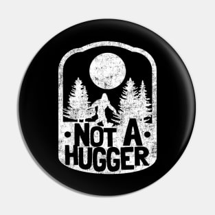 Funny Introvert Not A Hugger Bigfoot Sasquatch Pin