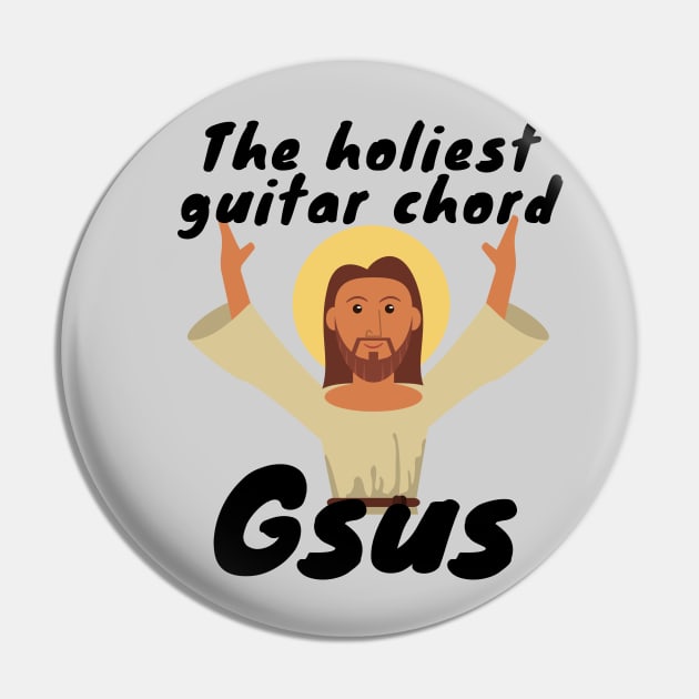 The Holiest Guitar Chord Gsus Pin by Dont Fret Clothing