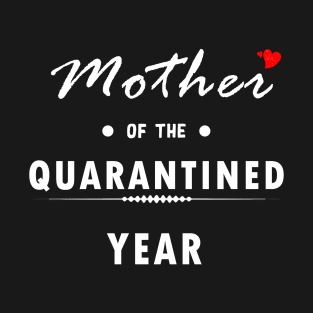 Mother of the quarantined year T-Shirt