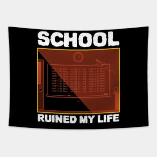 School Ruined My Life Tapestry