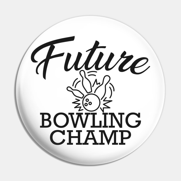 Bowler - Future bowling champ Pin by KC Happy Shop